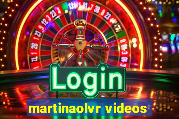 martinaolvr videos